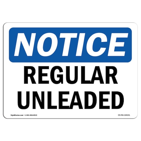 Signmission Safety Sign, OSHA Notice, 7" Height, Regular Unleaded Sign, Landscape OS-NS-D-710-L-18021